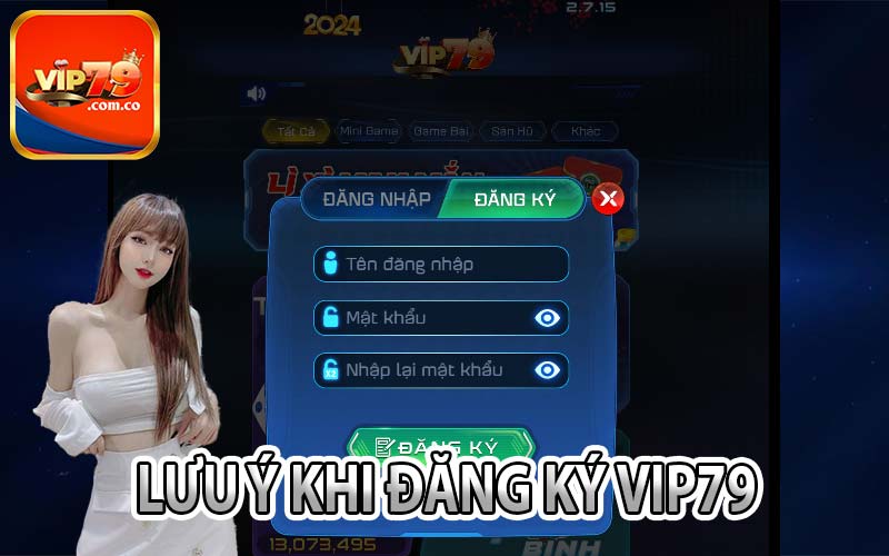 Lưu ý khi đăng ký Vip79