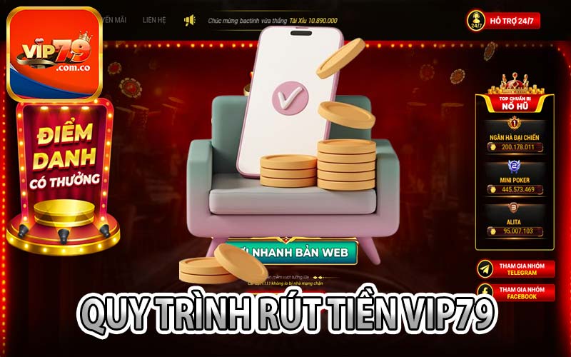 Quy trình rút tiền Vip79